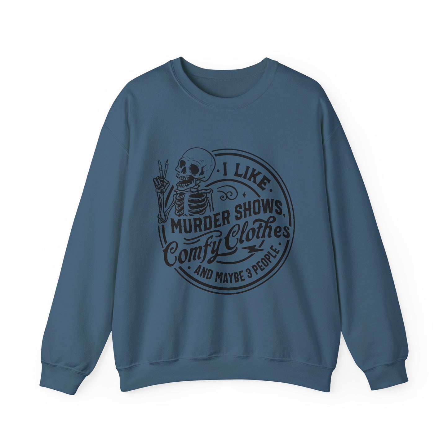 I Like Murder Shows and Comfy Clothes Sweatshirt – Funny Gift for Wife, Girlfriend, or Best Friend Who Lives for True Crime